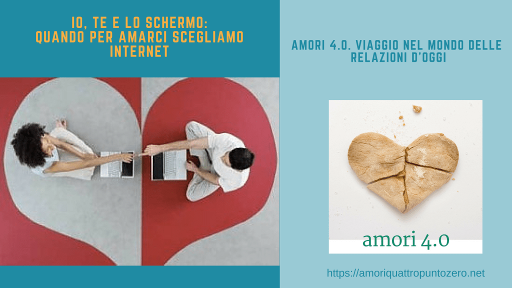 Io, te e lo schermo: quando per amarci scegliamo&nbsp;internet